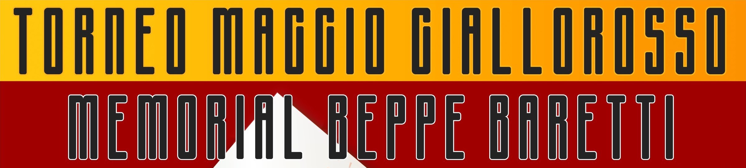 TORNEO MAGGIO GIALLOROSSO – MEMORIAL BEPPE BARETTI